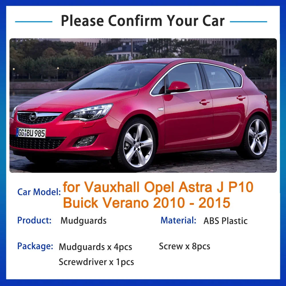 for Vauxhall Opel Astra J P10  Buick Verano 2010~2015 2011 2012 2013 2014 Mudflap Fender Mudguard Front Rear Wheels Accessories