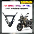 PARA Benelli TRK702 TRK 702 X TRK702X Accesorios Originales Soporte Parabrisas Delantero