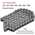 Motorcycle Cam Timing Chain 25H 82L 88L 90L 92L 98L 100L 82 88 90 92 98 100 Links L Link For YAMAHA ATV HONDA SUZUKI